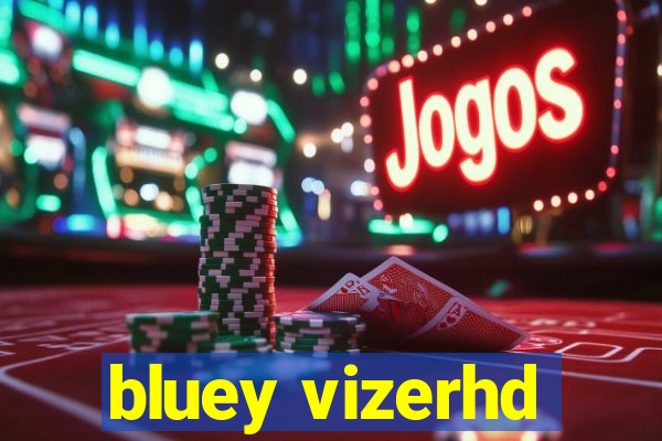 bluey vizerhd